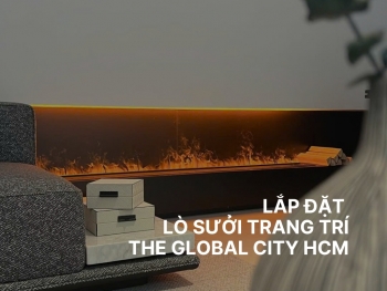 Cung Cấp Lò Sưởi Trang Trí 3D, 4D Cho Dự Án The Global City HCM